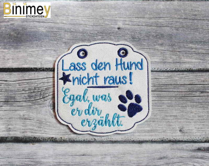 Stickdatei Türschild Lass den Hund nicht raus [Digital] – Bild 3